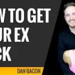 Get Your Ex Back Super System review – Is Dan Bacon’s program worthy?