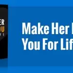 Make Her Love You For Life review. Is the program worthy?